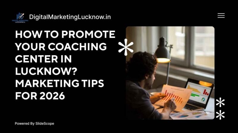 Effective Marketing Strategies to Promote Your Coaching Center in Lucknow for 2026